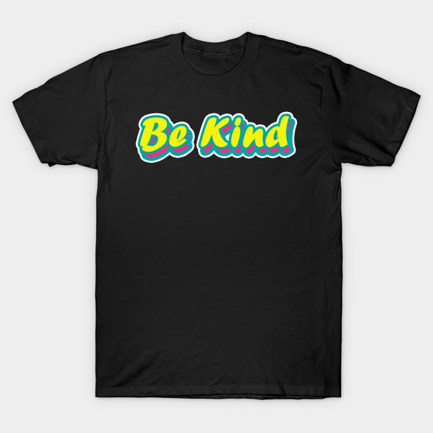 Be kind T-Shirt by ramith-concept